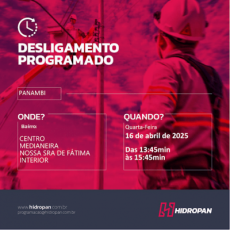 HIDROPAN - Aviso de Desligamento Programado em Panambi- 16/04/25 - 13:45 -15:45