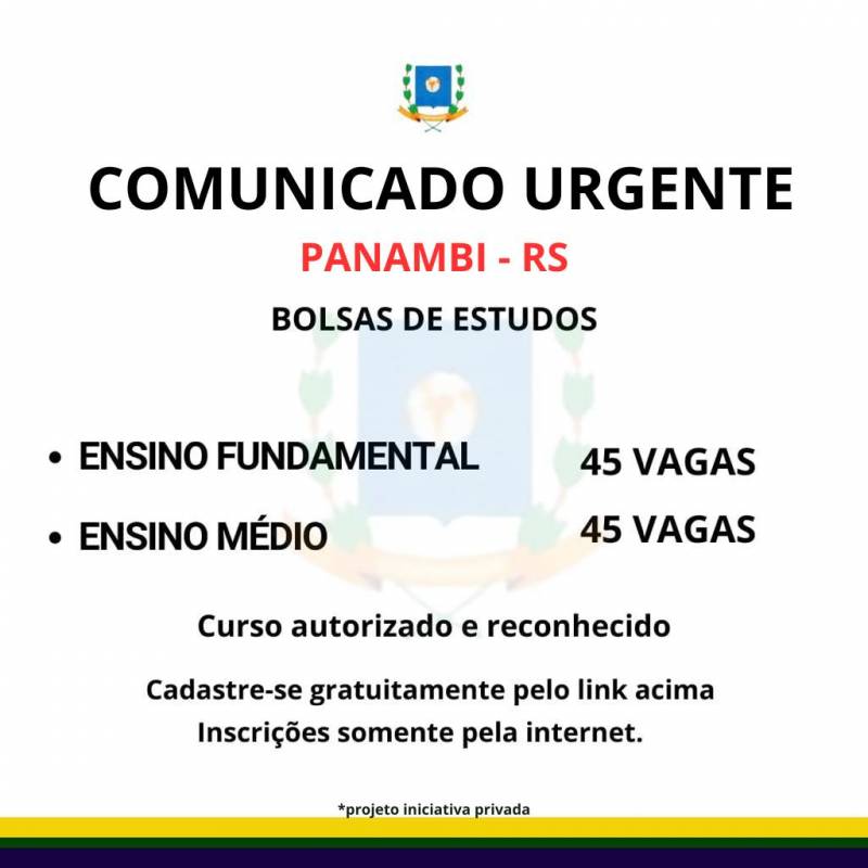 PANAMBI-RS ABERTAS AS INSCRIÇÕES PARA BOLSAS DE ESTUDOS PARA CONCLUSÃO DE ENSINO FUNDAMENTAL E MÉDIO